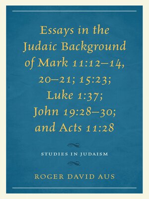 cover image of Essays in the Judaic Background of Mark 11